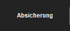 Absicherung