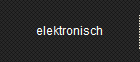 elektronisch