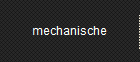 mechanische